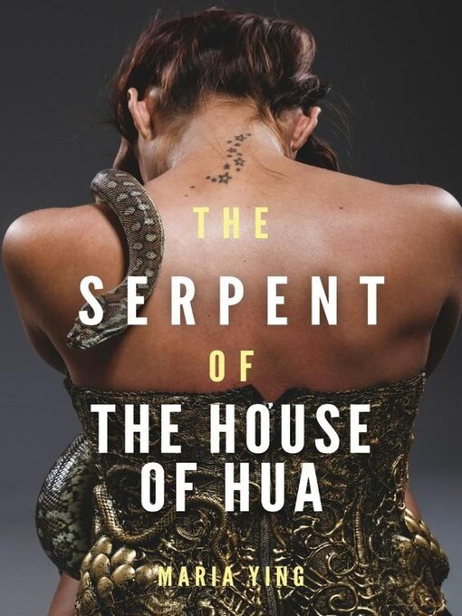 Title details for The Serpent of the House of Hua by Maria Ying - Available